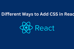 5 Different Ways to Add CSS in React